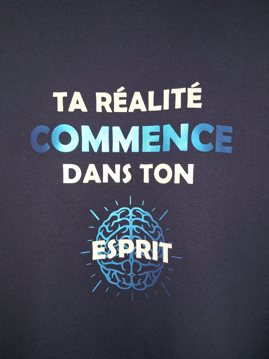 T-shirt "Ta réalité commence dans ton esprit" - Edition Mindset