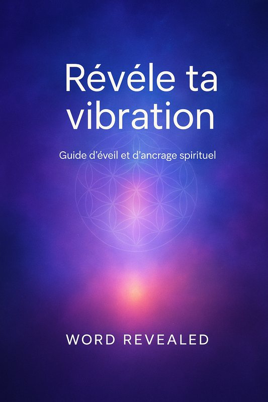 Révèle ta vibration - Active ton énergie intérieure et aligne-toi avec ta véritable essence
